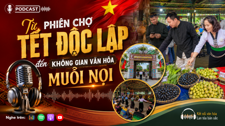 Từ phiên chợ Tết Độc lập đến không gian văn hóa Muổi Nọi