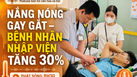 Bản tin Văn hóa Xã hội- Podcast (27/05/2026)
