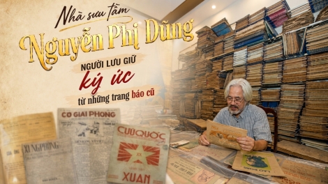 Nhà sưu tầm Nguyễn Phi Dũng- Người lưu giữ ký ức từ những trang báo cũ