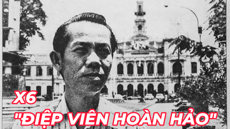 Phạm Xuân Ẩn - X6 "Điệp viên hoàn hảo"