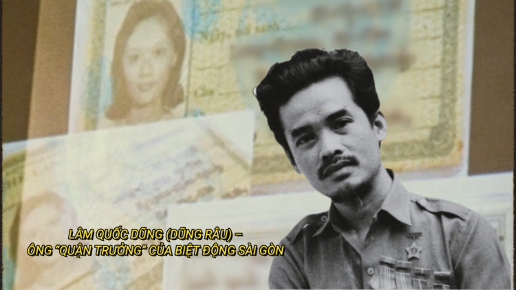 Lâm Quốc Dũng (Dũng râu) – Ông “Quận trưởng” của Biệt động Sài Gòn