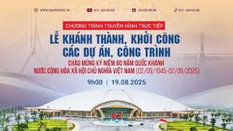 Lễ khởi công, khánh thành 250 dự án, công trình chào mừng 80 năm CM Tháng Tám, và Quốc khánh 2/9 