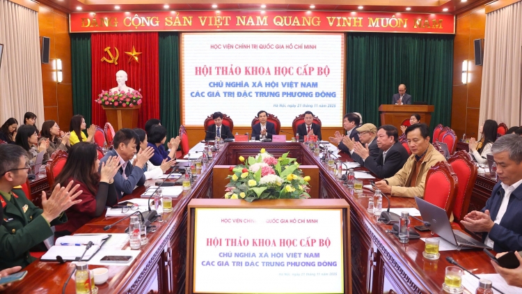 Hội thảo khoa học “Chủ nghĩa xã hội Việt Nam và các giá trị đặc trưng phương Đông”