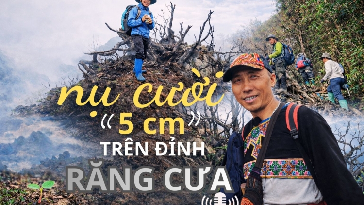 Nụ cười 5 centimet  trên đỉnh Răng Cưa