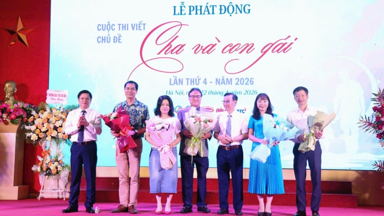 Phát động cuộc thi viết “Cha và con gái” 2026 – Lan tỏa giá trị gia đình Việt