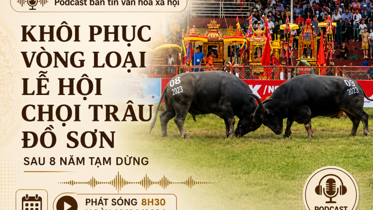 Bản tin Văn hóa - Xã hội Podcast (18/06/2026)