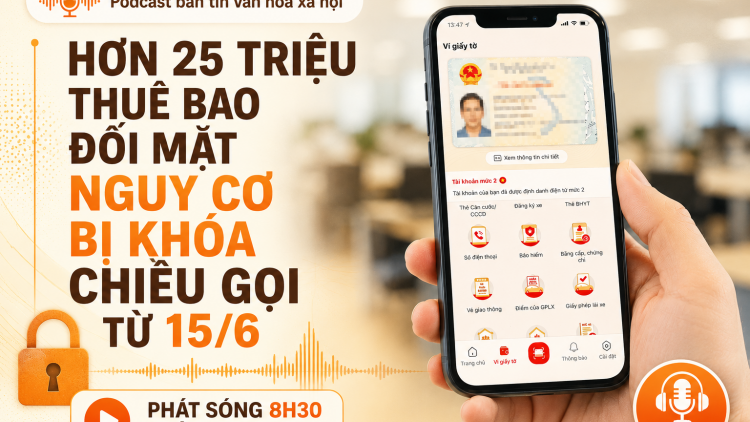 Bản tin Văn hóa Xã hội- Podcast (02/6/2026)