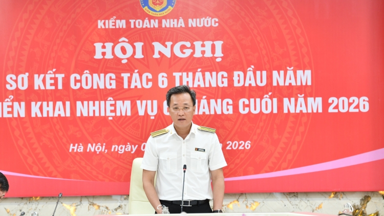 Kiểm toán nhà nước  kiến nghị xử lý hơn 38.700 tỷ đồng qua kiểm toán 6 tháng đầu năm 2026