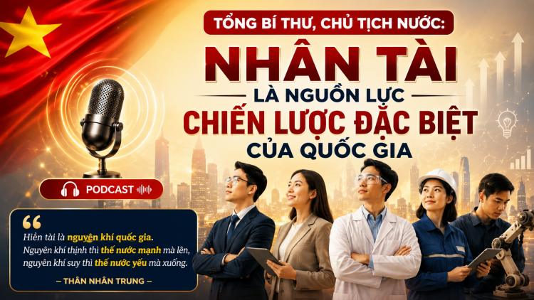  Nhân tài là nguồn lực chiến lược đặc biệt của quốc gia