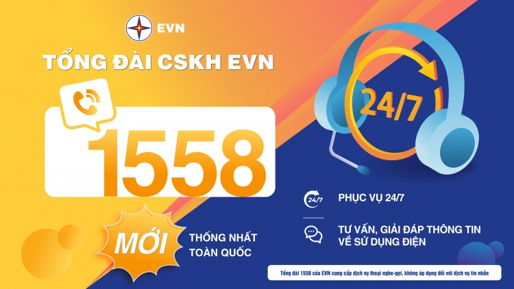 EVN chính thức đưa tổng đài chăm sóc khách hàng 1558 vào hoạt động trên toàn quốc