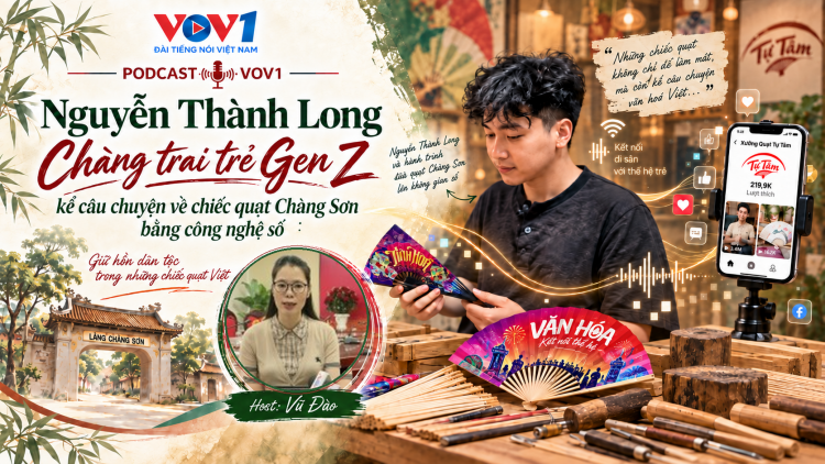 Chàng trai trẻ Gen Z  kể câu chuyện về chiếc quạt Chàng Sơn bằng công nghệ số