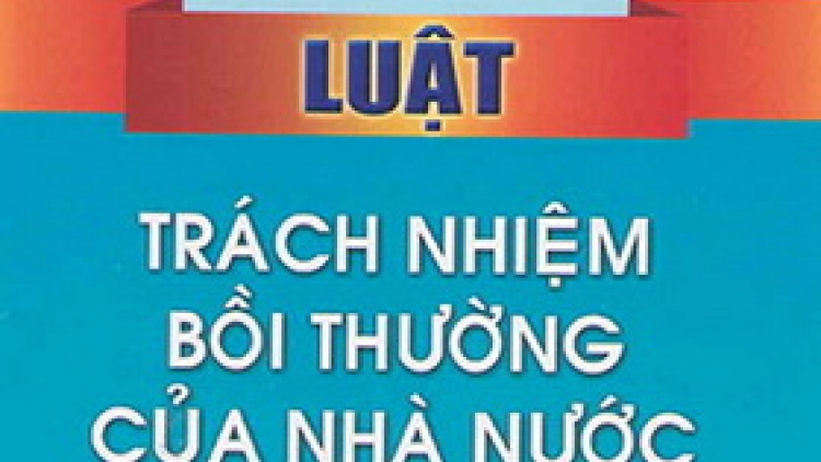 Luật  trách nhiệm bồi thường của nhà nước, nhiều điểm tiến bộ (27/6/2018)