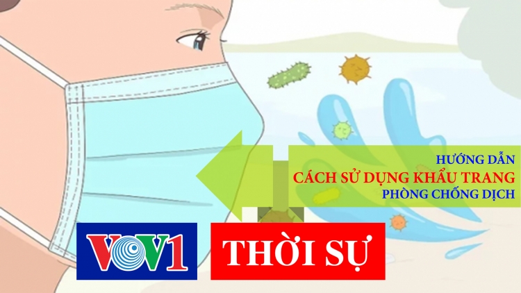 Hướng dẫn cách sử dụng khẩu trang phòng chống dịch (4/2/2020)