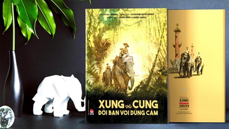 “Xung và Cung - Đôi Bạn Voi Dũng Cảm”:  Bộ sách tranh đặc biệt về tình bạn Việt – Nga (5/2/2020)