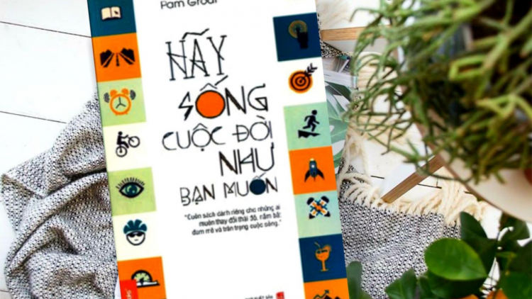 "Hãy sống cuộc đời như bạn muốn” cuốn sách hay của tác giả Pam Grout (5/8/2020)