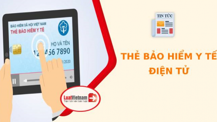 Thẻ Bảo hiểm Y tế điện tử: Nhiều lợi ích thiết thực (6/8/2020)