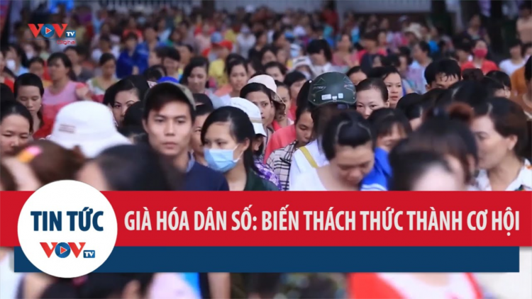 Thích ứng với già hoá dân số nhanh ở Việt Nam (06/10/2021)