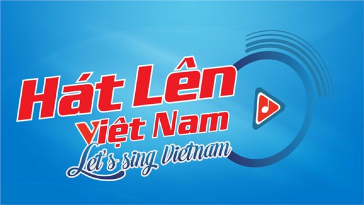 Câu chuyện thứ 7:  Nhìn lại  hành trình, những "trái ngọt" mà  “Hát lên Việt Nam – Let’s sing Việt Nam” gặt hái được (18/12/2021)