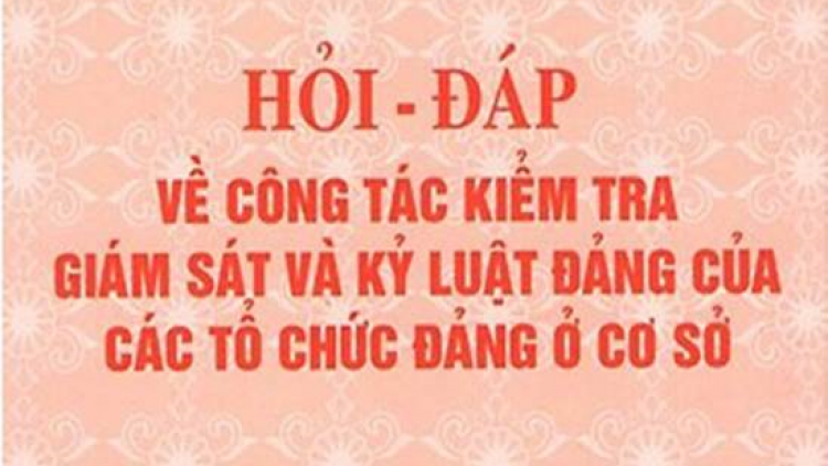 Nâng cao hiệu quả công tác kiểm tra giám sát, kỷ luật đảng (28/12/2021)