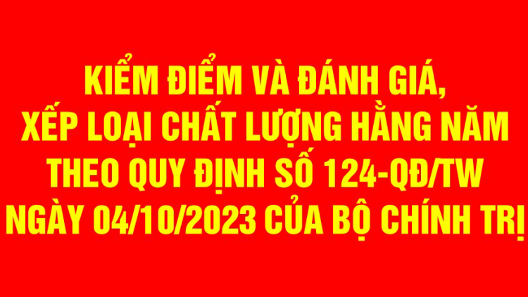 Nâng cao chất lượng đánh giá, xếp loại đảng viên và tổ chức cơ sở đảng. (26/12/2023)