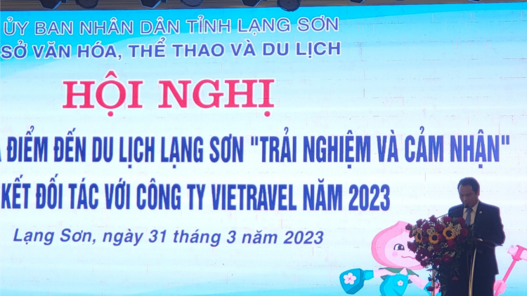 Hội nghị xúc tiến quảng bá điểm đến du lịch Lạng Sơn “Trải nghiệm và cảm nhận” (31/3/2023)
