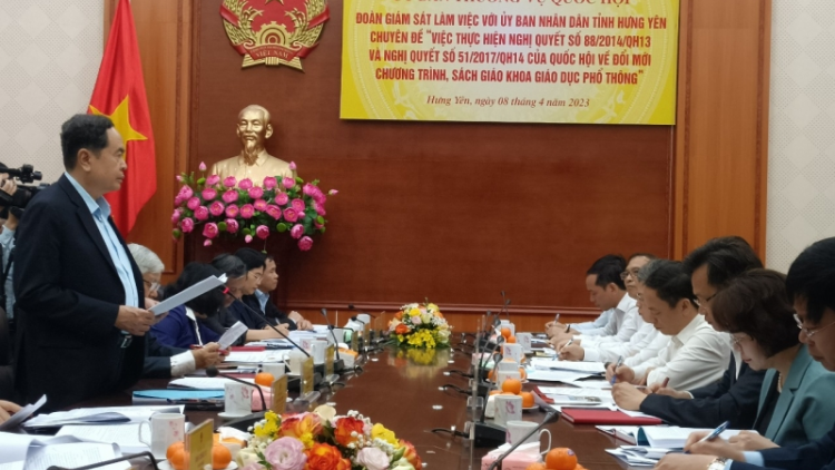 Đoàn giám sát của QH làm việc với UBND tỉnh Hưng Yên về chương trình GD phổ thông mới (8/4/2023)