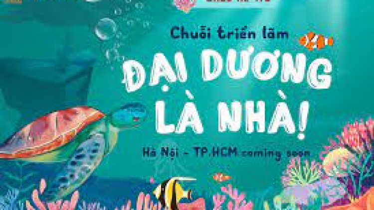 Chuỗi hoạt động “Đại dương là nhà”- Nâng cao ý thức bảo vệ môi trường cho các bạn nhỏ (16/5/2023)