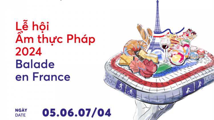 Lễ hội “Balade en France” 2024: trải nghiệm độc đáo về văn hóa và ẩm thực Pháp