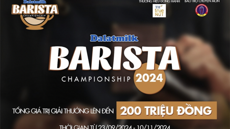 Khởi động cuộc thi pha chế chuyên nghiệp thường niên Dalatmilk Barista Championship 2024 (10/09/2024)
