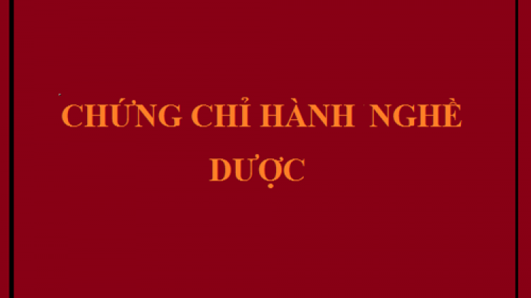 Cấp chứng chỉ hành nghề Dược: Đừng để thủ tục hành chính trở nên cay độc.(24/02/2016)