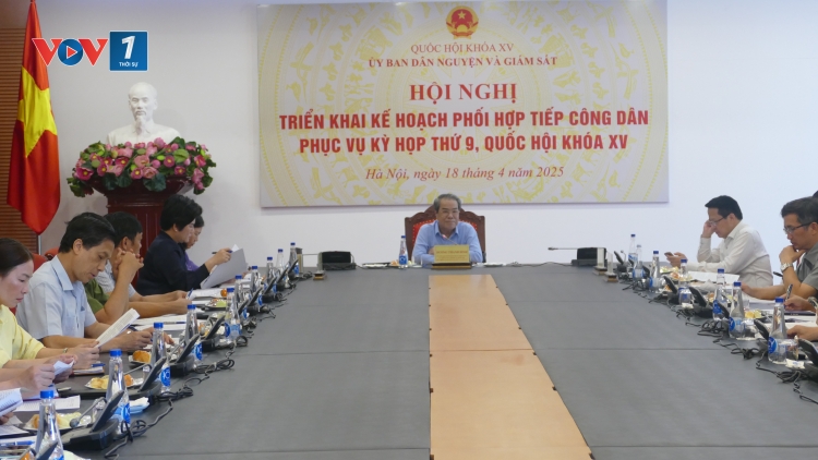Tăng cường phối hợp tiếp công dân phục vụ kỳ họp thứ 9, Quốc hội khóa 15 (18/04/2025)