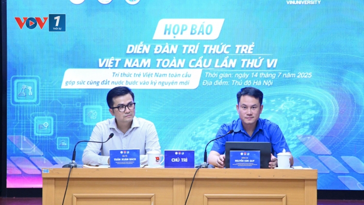 Ngày 19-21/7/2025: Diễn ra Diễn đàn Trí thức trẻ Việt Nam toàn cầu lần thứ 6