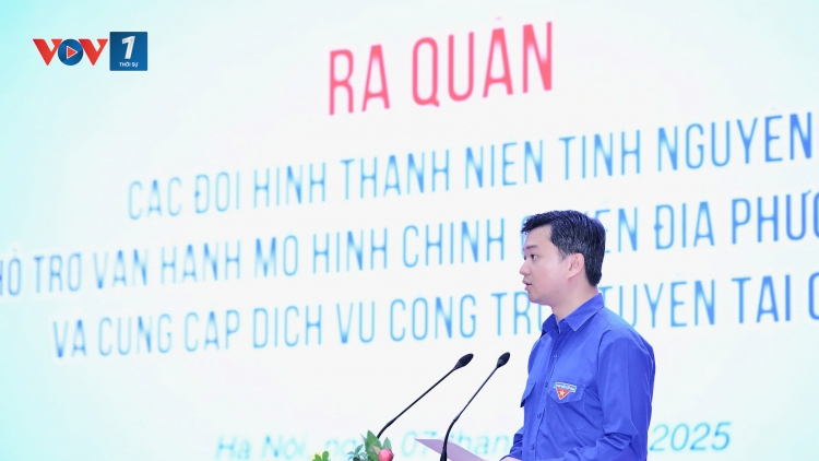 4.800 đội hình thanh niên tình nguyện ra quân tham gia hỗ trợ vận hành chính quyền địa phương 2 cấp