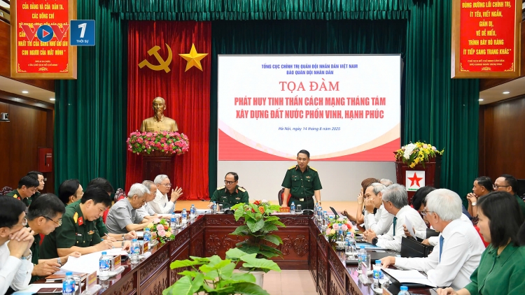 Tọa đàm "Phát huy tinh thần Cách mạng Tháng 8, xây dựng đất nước phồn vinh, hạnh phúc"