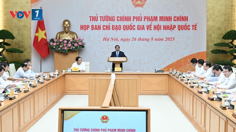 Thời sự 21h30 26/8/2025: Thủ tướng chủ trì phiên họp Ban Chỉ đạo quốc gia về hội nhập quốc tế