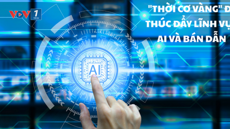 Việt Nam đang trở thành trung tâm bán dẫn và AI của khu vực và thế giới