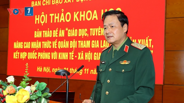 Hội thảo Đề án giáo dục, tuyên truyền nâng cao nhận thức về quân đội tham gia lao động sản xuất