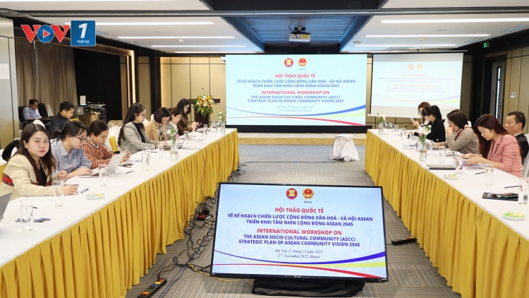 Hội thảo quốc tế Kế hoạch chiến lược Cộng đồng VHXH ASEAN triển khai Tầm nhìn Cộng đồng ASEAN 2045