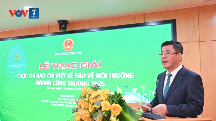 Ban Thời sự (VOV1) đạt giải đặc biệt Cuộc thi Báo chí viết về Bảo vệ môi trường Ngành Công Thương 