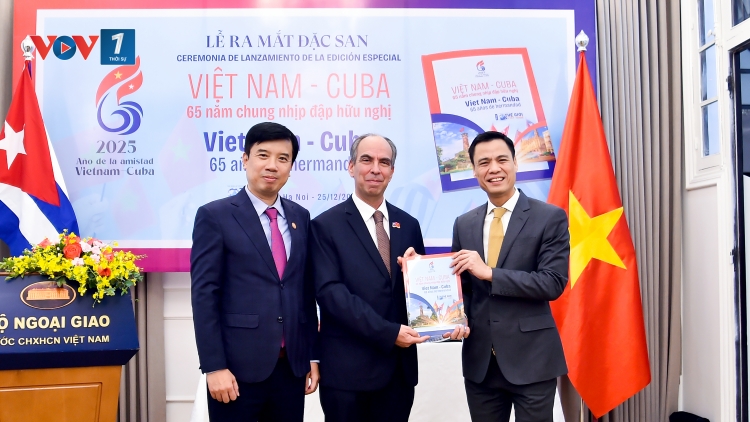 Ra mắt Đặc san “Việt Nam - Cuba: 65 năm chung nhịp đập hữu nghị”
