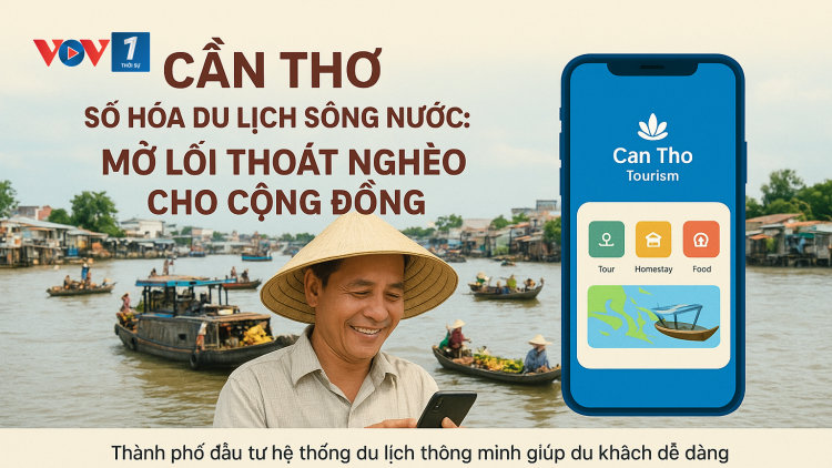 Cần Thơ số hóa du lịch sông nước: Mở lối thoát nghèo cho cộng đồng