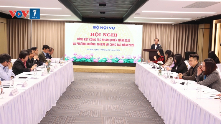 Bộ Nội vụ tổng kết công tác nhân quyền năm 2025 và phương hướng, nhiệm vụ công tác năm 2026