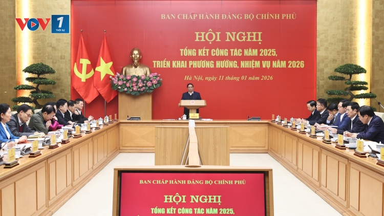 Thời sự 18h 11/1/2026: Đảng bộ Chính phủ cần tập trung xây dựng và thực hiện tầm nhìn chiến lược
