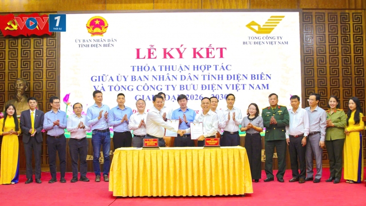 Tổng công ty Bưu điện Việt Nam và tỉnh Điện Biên ký kết Thỏa thuận hợp tác giai đoạn 2026–2030