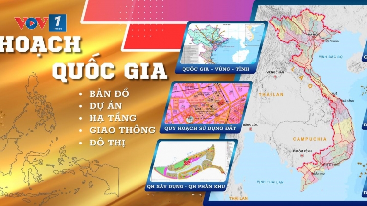 Quy hoạch tổng thể quốc gia: Bản đồ định hướng tăng trưởng giai đoạn mới