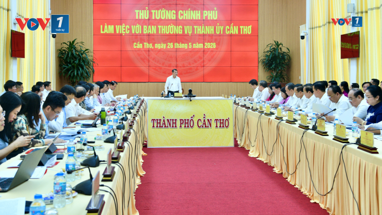 Thời sự 12h 26/5/2026: Cần Thơ cần chú trọng nghiên cứu các cơ chế đặc thù để phát triển