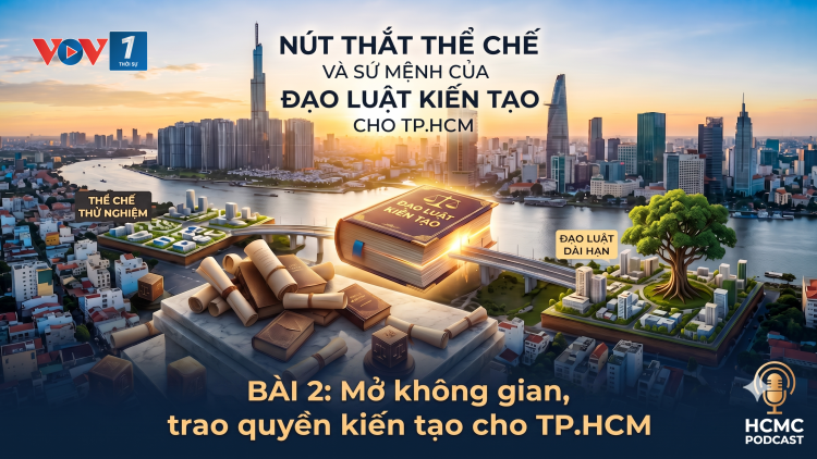 BÀI 2: Mở không gian, trao quyền kiến tạo cho TP.HCM