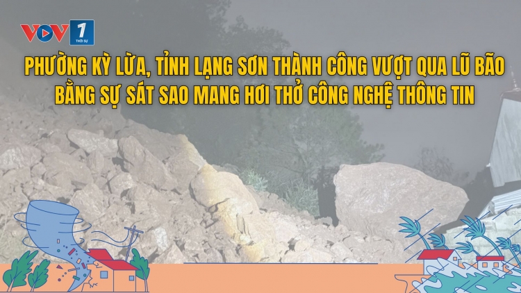 Phường Kỳ Lừa, tỉnh Lạng Sơn thành công vượt qua lũ bão bằng sự sát sao mang hơi thở công nghệ thông