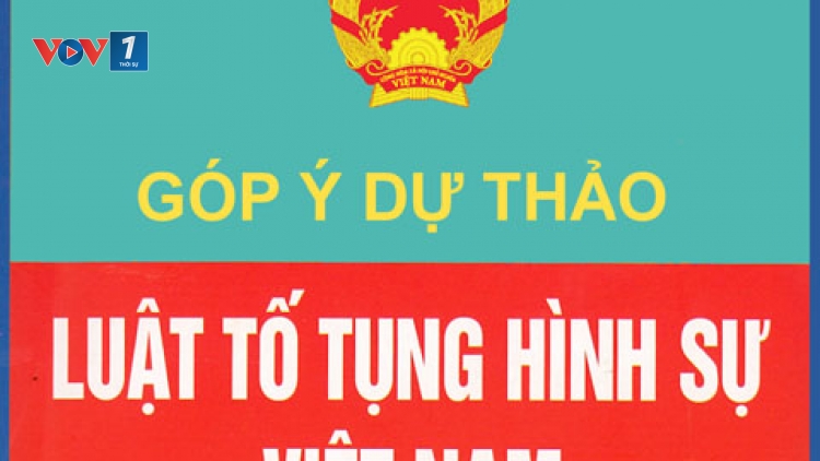 Dự thảo sửa đổi bổ sung Luật Tố tụng Hình sự: Đề cao và đảm bảo tối đa quyền con người. (Pháp luật và đời sống ngày 31/7/2015)