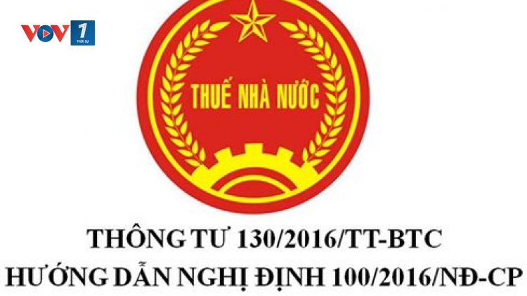 Thông tư 130 của Bộ Tài chính hướng dẫn thi hành Luật sửa đổi, bổ sung 1 số điều của Luật thuế Giá trị gia tăng, Luật thuế Tiêu thụ đặc biệt và Luật Quản lý thuế: Những điểm cần chú ý (11/10/2016)